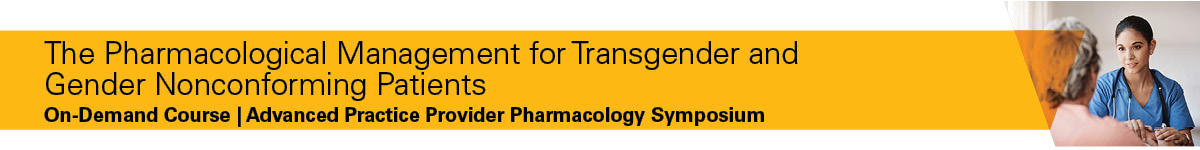 The pharmacological management for transgender and gender nonconforming patients Banner
